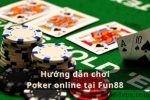 Fun88 Poker Trực Tuyến